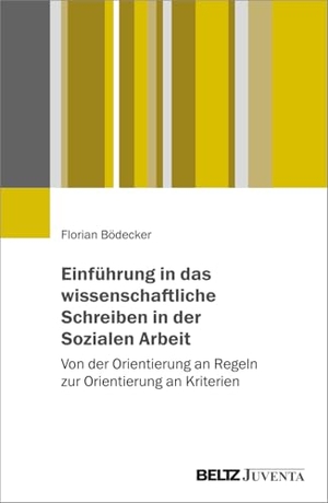 Bödecker, Florian. Einführung in das wissenschaftliche Schreiben in der Sozialen Arbeit - Von der Orientierung an Regeln zur Orientierung an Kriterien. Juventa Verlag GmbH, 2025.