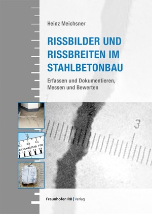 Meichsner, Heinz. Rissbilder und Rissbreiten im Stahlbetonbau - Erfassen und Dokumentieren, Messen und Bewerten. Fraunhofer Irb Stuttgart, 2023.