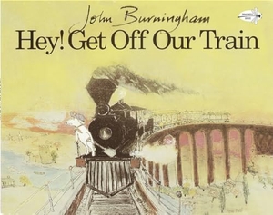 Burningham, John. Hey! Get Off Our Train. Random House Children's Books, 1994.