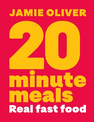 Oliver, Jamie. 20 Minute Meals - Real Fast Food. Penguin Books Ltd (UK), 2026.
