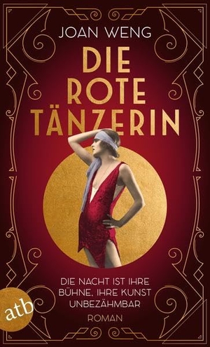 Weng, Joan. Die rote Tänzerin - Die Nacht ist ihre Bühne, ihre Kunst unbezähmbar. Aufbau Taschenbuch Verlag, 2022.