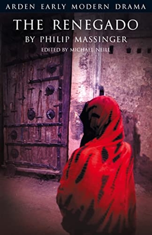 Massinger, Philip. The Renegado. Bloomsbury Academic, 2010.