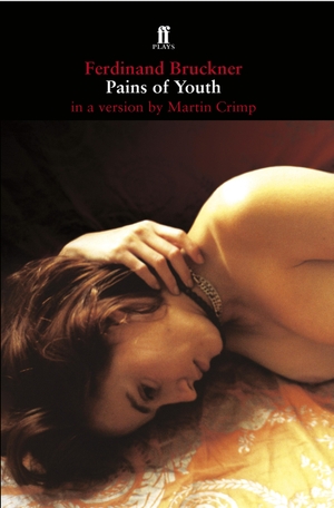 Crimp, Martin. Pains of Youth. Faber and Faber, 2009.
