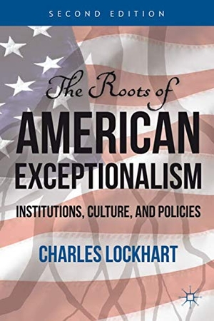 C.. The Roots of American Exceptionalism - Institutions, Culture, and Policies. Palgrave Macmillan US, 2012.