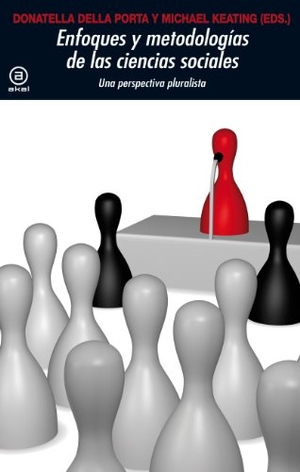 Vázquez Ramil, Raquel / Keating, Michael et al. Enfoques y metodologías en las ciencias sociales : una perspectiva pluralista. Ediciones Akal, 2013.