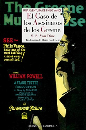 Dine, S. S. Van. El caso de los asesinatos de los Greene : una aventura de Philo Vance. Reino de Cordelia S.L., 2018.