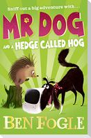 Mr Dog and a Hedge Called Hog