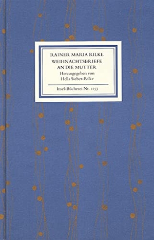 Rilke, Rainer Maria. Weihnachtsbriefe an die Mutter. Insel Verlag GmbH, 1995.