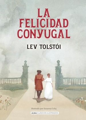 Tolstoi, Lev. La Felicidad Conyugal / Family Happines. Editorial Alma, 2026.
