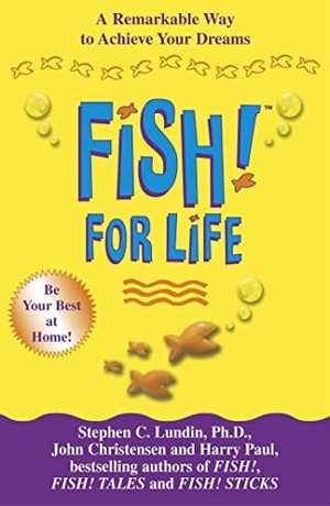 Paul, Harry / Christensen, John et al. Fish! For Life. Hodder & Stoughton, 2004.