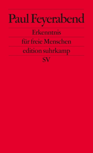Feyerabend, Paul. Erkenntnis für freie Menschen. Suhrkamp Verlag AG, 2014.