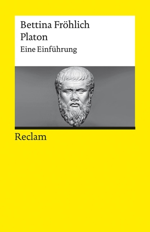 Fröhlich, Bettina. Platon - Eine Einführung. Reclam Philipp Jun., 2023.