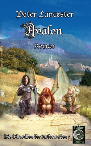 Lancester, Peter. Avalon (Teil I) - Die Chroniken der Anderwelten 5. Eldur Verlag, 2026.
