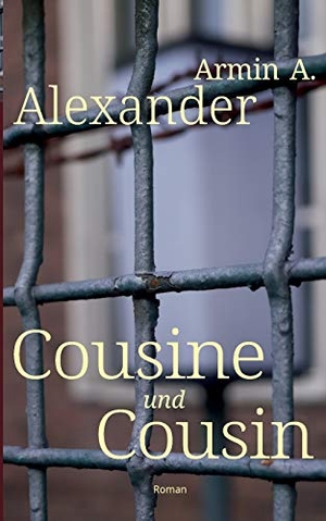 Alexander, Armin A.. Cousine und Cousin. Books on Demand, 2020.