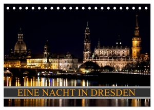 Meutzner, Dirk. Eine Nacht in Dresden (Tischkalender 2024 DIN A5 quer), CALVENDO Monatskalender - Auch in der Nacht eine der wundervollsten Stadt Europas, Dresden.. Calvendo Verlag, 2023.