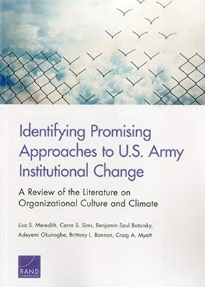 Meredith, Lisa S / Sims, Carra S et al. Identifying Promising Approaches to U.S. Army Institutional Change - A Review of the Literature on Organizational Culture and Climate. RAND Corporation, 2018.