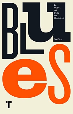 Peyrou, Mariano / Ted Gioia. Blues : la música del Delta del Mississippi. Turner Publicaciones S.L., 2018.