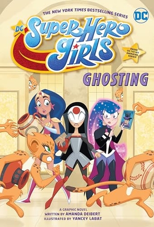Deibert, Amanda / Yancey Labat. DC Super Hero Girls: Ghosting. DC Comics, 2021.