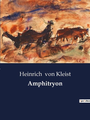 Kleist, Heinrich Von. Amphitryon. Culturea, 2022.