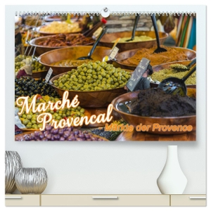 Thiele, Ralf-Udo. Marché Provencal - Märkte der Provence (hochwertiger Premium Wandkalender 2024 DIN A2 quer), Kunstdruck in Hochglanz - Marktbilder von Märkten in der Provence. Calvendo Verlag, 2023.
