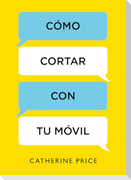 Cómo Cortar Con Tu Móvil / How to Break Up with Your Smartphone