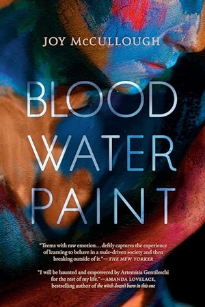 McCullough, Joy. Blood Water Paint. Penguin Young Readers Group, 2019.