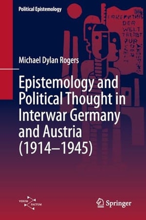 Rogers, Michael Dylan. The Pluralism of Order: Physics, Epistemology and Political Thought in Germany and Austria, 1914-1945. Springer, 2025.