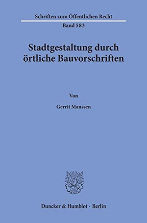 Manssen, Gerrit. Stadtgestaltung durch örtliche Bauvorschriften.. Duncker & Humblot, 1990.