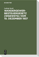 Wandergewerbesteuergesetz (WGewStG) vom 10. Dezember 1937