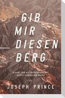 Gib mir diesen Berg