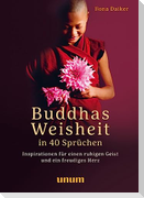 Buddhas Weisheit in 40 Sprüchen