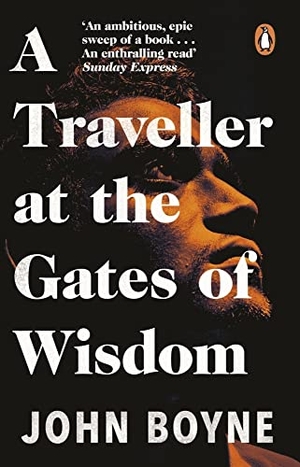 Boyne, John. A Traveller at the Gates of Wisdom. DK, 2021.