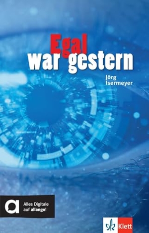 Isermeyer, Jörg. Egal war gestern - Lektüre mit digitalen Extras. Klett Sprachen GmbH, 2026.