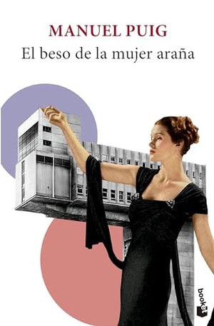 Puig, Manuel. El beso de la mujer arana. SEIX BARRAL, 2023.