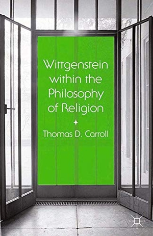 Carroll, Thomas D.. Wittgenstein within the Philosophy of Religion. Palgrave Macmillan UK, 2016.