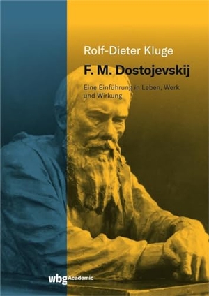 Kluge, Rolf-Dieter / Dorothea Scholl. F. M. Dostojevskij - Eine Einführung in Leben, Werk und Wirkung. Herder Verlag GmbH, 2021.