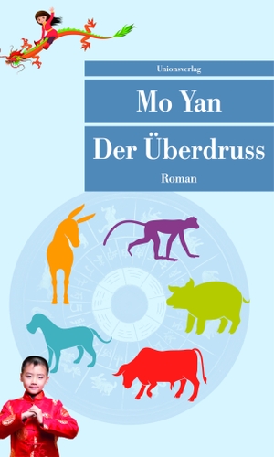 Mo Yan. Der Überdruss. Unionsverlag, 2012.