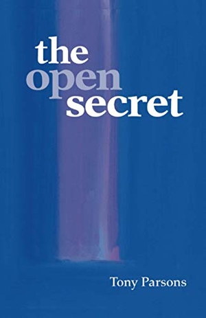 Parsons, Tony. The Open Secret. Open Secret Publishing, 2008.