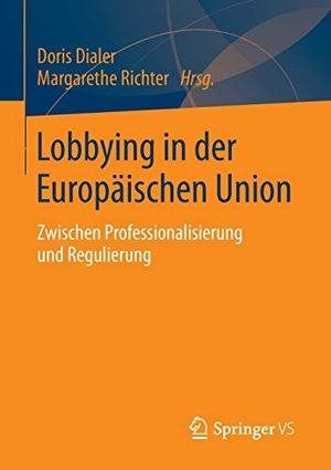 Richter, Margarethe / Doris Dialer (Hrsg.). Lobbying in der Europäischen Union - Zwischen Professionalisierung und Regulierung. Springer Fachmedien Wiesbaden, 2014.
