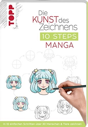 Kutsuwada, Chie. Die Kunst des Zeichnens 10 Steps - Manga - In 10 einfachen Schritten über 30 Menschen & Tiere zeichnen. Frech Verlag GmbH, 2021.