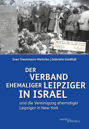 Trautmann-Meincke, Sven / Gabriele Goldfuß. Der Verband ehemaliger Leipziger in Israel - und die Vereinigung ehemaliger Leipziger in New York. Hentrich & Hentrich, 2026.