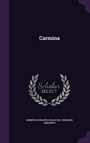 Flaccus, Quintus Horatius / Theodor Obbarius. Carmina. Purple Works Press, 2015.