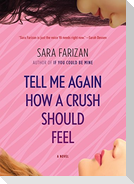 Tell Me Again How a Crush Should Feel