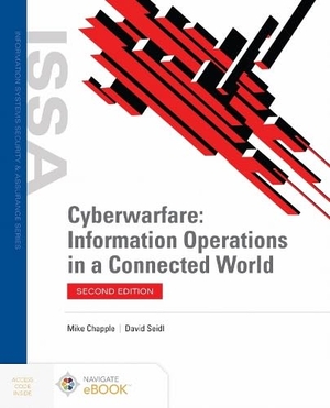 Chapple, Mike / David Seidl. Cyberwarfare: Information Operations in a Connected World. Jones & Bartlett Publishers, 2021.