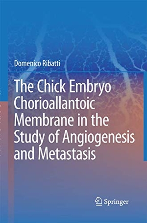 Ribatti, Domenico. The Chick Embryo Chorioallantoic Membrane in the Study of Angiogenesis and Metastasis - The CAM assay in the study of angiogenesis and metastasis. Springer Netherlands, 2014.