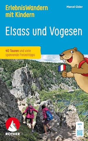 Gisler, Marcel. ROTHER Wanderbuch ErlebnisWandern mit Kindern - Elsass und Vogesen - 40 Touren und viele spannende Freizeittipps. Mit GPS-Tracks. Bergverlag Rother, 2025.