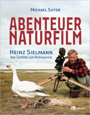 Sutor, Michael. Abenteuer Naturfilm - Heinz Sielmann - Vom Tierfilmer zum Medienpionier. Oekom Verlag GmbH, 2026.