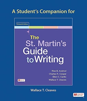 Axelrod, Rise / Cooper, Charles et al. A Student's Companion for the St. Martin's Guide to Writing. Bedford Books, 2021.