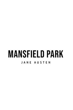 Austen, Jane. Mansfield Park. USA Public Domain Books, 2020.