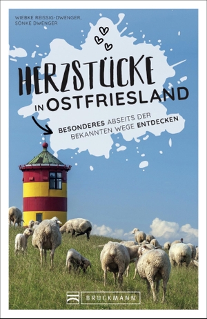 Dwenger, Sönke / Wiebke Reißig-Dwenger. Herzstücke in Ostfriesland - Besonderes an Niedersachsens Nordseeküste entdecken. Bruckmann Verlag GmbH, 2021.